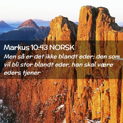 Picture 02 - Markus 10:43 NORSK - Men så er det ikke blandt eder; den som vil bli - Bible Verse Picture