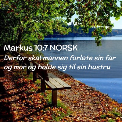 Picture 02 - Markus 10:7 NORSK - Derfor skal mannen forlate sin far og mor og - Bible Verse Picture