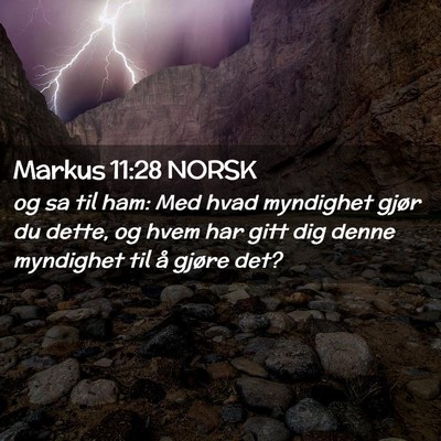Picture 02 - Markus 11:28 NORSK - og sa til ham: Med hvad myndighet gjør du dette, - Bible Verse Picture