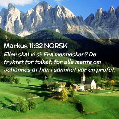 Picture 02 - Markus 11:32 NORSK - Eller skal vi si: Fra mennesker? De fryktet for - Bible Verse Picture