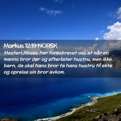 Picture 02 - Markus 12:19 NORSK - Mester! Moses har foreskrevet oss at når en - Bible Verse Picture