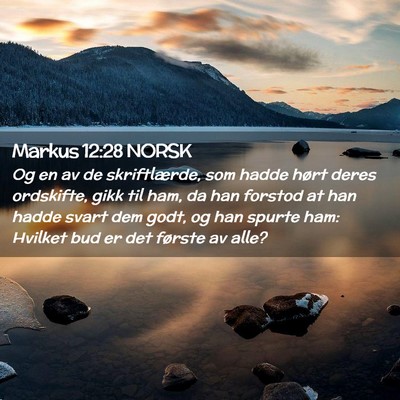 Picture 02 - Markus 12:28 NORSK - Og en av de skriftlærde, som hadde hørt deres - Bible Verse Picture