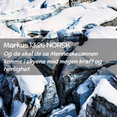 Picture 02 - Markus 13:26 NORSK - Og da skal de se Menneskesønnen komme i skyene - Bible Verse Picture