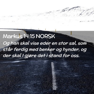 Picture 02 - Markus 14:15 NORSK - Og han skal vise eder en stor sal, som står - Bible Verse Picture