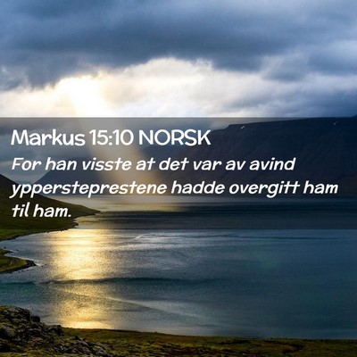 Picture 02 - Markus 15:10 NORSK - For han visste at det var av avind - Bible Verse Picture