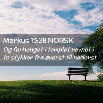 Picture 02 - Markus 15:38 NORSK - Og forhenget i templet revnet i to stykker fra - Bible Verse Picture