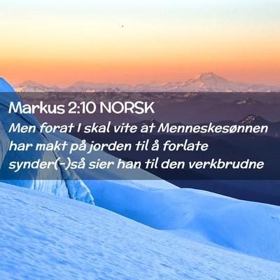 Picture 02 - Markus 2:10 NORSK - Men forat I skal vite at Menneskesønnen har makt - Bible Verse Picture