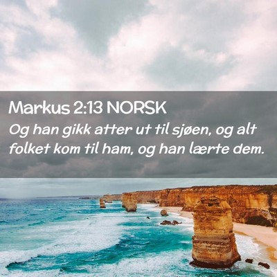 Picture 02 - Markus 2:13 NORSK - Og han gikk atter ut til sjøen, og alt folket - Bible Verse Picture