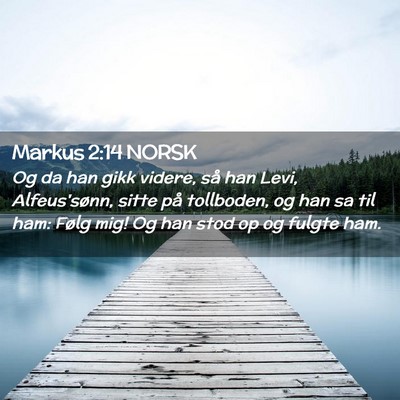 Picture 02 - Markus 2:14 NORSK - Og da han gikk videre, så han Levi, - Bible Verse Picture