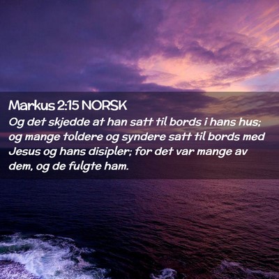 Picture 02 - Markus 2:15 NORSK - Og det skjedde at han satt til bords i hans hus; - Bible Verse Picture