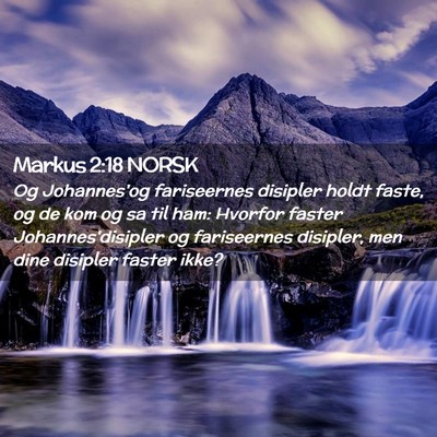 Picture 02 - Markus 2:18 NORSK - Og Johannes'og fariseernes disipler holdt faste, - Bible Verse Picture
