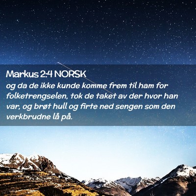 Picture 02 - Markus 2:4 NORSK - og da de ikke kunde komme frem til ham for - Bible Verse Picture