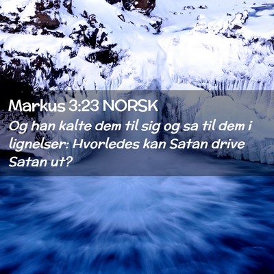 Picture 02 - Markus 3:23 NORSK - Og han kalte dem til sig og sa til dem i - Bible Verse Picture