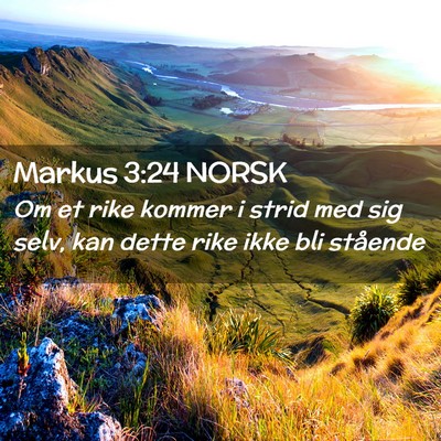 Picture 02 - Markus 3:24 NORSK - Om et rike kommer i strid med sig selv, kan dette - Bible Verse Picture