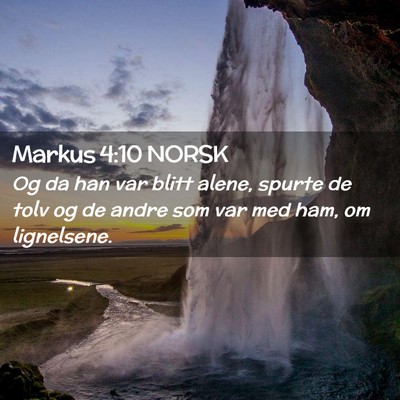 Picture 02 - Markus 4:10 NORSK - Og da han var blitt alene, spurte de tolv og de - Bible Verse Picture