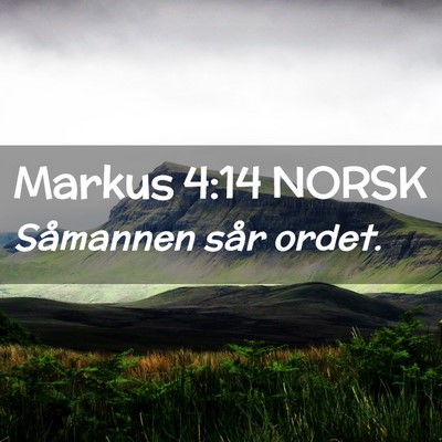 Picture 02 - Markus 4:14 NORSK - Såmannen sår - Bible Verse Picture