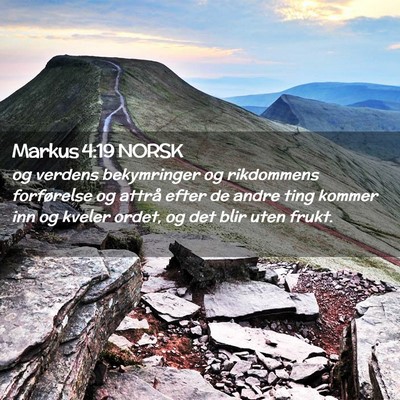 Picture 02 - Markus 4:19 NORSK - og verdens bekymringer og rikdommens forførelse - Bible Verse Picture