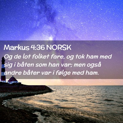 Picture 02 - Markus 4:36 NORSK - Og de lot folket fare, og tok ham med sig i - Bible Verse Picture