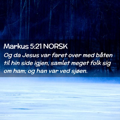 Picture 02 - Markus 5:21 NORSK - Og da Jesus var faret over med båten til hin - Bible Verse Picture