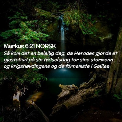 Picture 02 - Markus 6:21 NORSK - Så kom det en beleilig dag, da Herodes gjorde et - Bible Verse Picture
