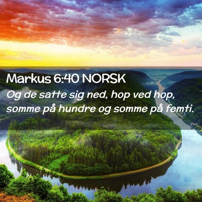 Picture 02 - Markus 6:40 NORSK - Og de satte sig ned, hop ved hop, somme på - Bible Verse Picture