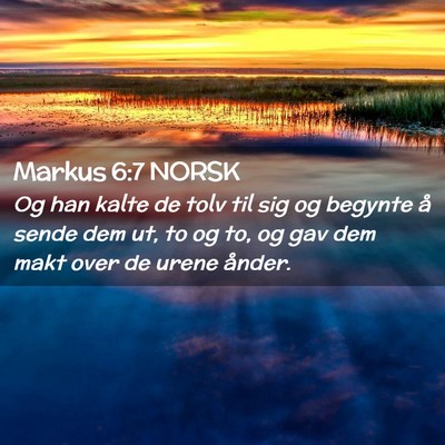 Picture 02 - Markus 6:7 NORSK - Og han kalte de tolv til sig og begynte å sende - Bible Verse Picture