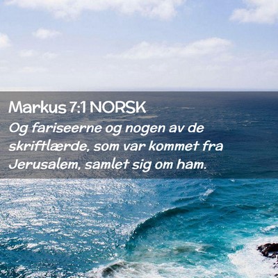 Picture 02 - Markus 7:1 NORSK - Og fariseerne og nogen av de skriftlærde, som - Bible Verse Picture