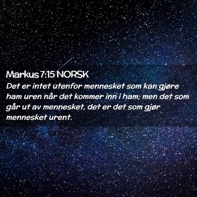 Picture 02 - Markus 7:15 NORSK - Det er intet utenfor mennesket som kan gjøre ham - Bible Verse Picture