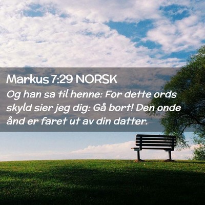 Picture 02 - Markus 7:29 NORSK - Og han sa til henne: For dette ords skyld sier - Bible Verse Picture