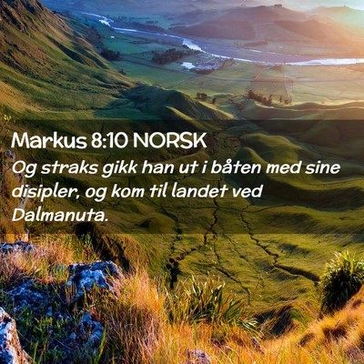 Picture 02 - Markus 8:10 NORSK - Og straks gikk han ut i båten med sine disipler, - Bible Verse Picture