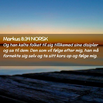 Picture 02 - Markus 8:34 NORSK - Og han kalte folket til sig tillikemed sine - Bible Verse Picture