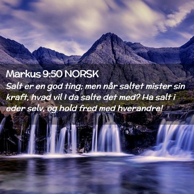 Picture 02 - Markus 9:50 NORSK - Salt er en god ting; men når saltet mister sin - Bible Verse Picture