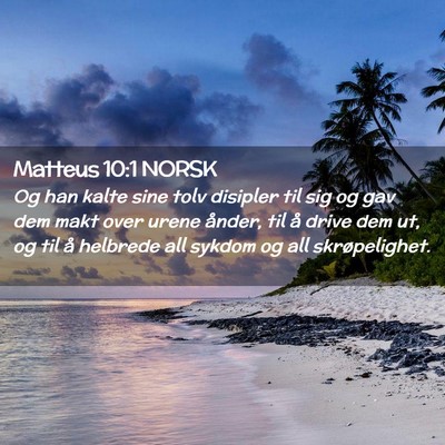 Picture 02 - Matteus 10:1 NORSK - Og han kalte sine tolv disipler til sig og gav - Bible Verse Picture
