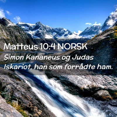 Picture 02 - Matteus 10:4 NORSK - Simon Kananeus og Judas Iskariot, han som - Bible Verse Picture