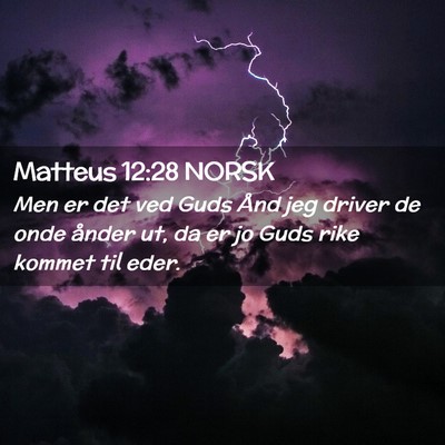Picture 02 - Matteus 12:28 NORSK - Men er det ved Guds Ånd jeg driver de onde - Bible Verse Picture