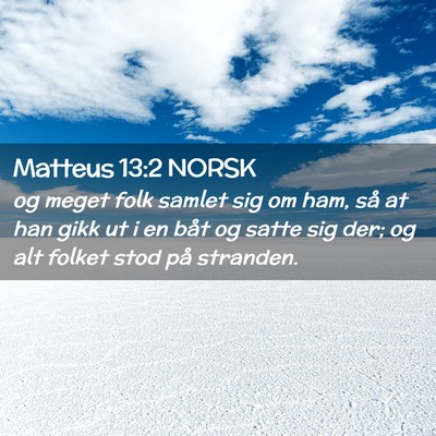 Picture 02 - Matteus 13:2 NORSK - og meget folk samlet sig om ham, så at han gikk - Bible Verse Picture