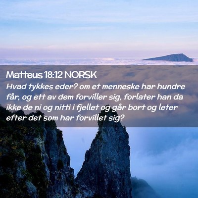 Picture 02 - Matteus 18:12 NORSK - Hvad tykkes eder? om et menneske har hundre får, - Bible Verse Picture