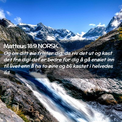 Picture 02 - Matteus 18:9 NORSK - Og om ditt øie frister dig, da riv det ut og - Bible Verse Picture