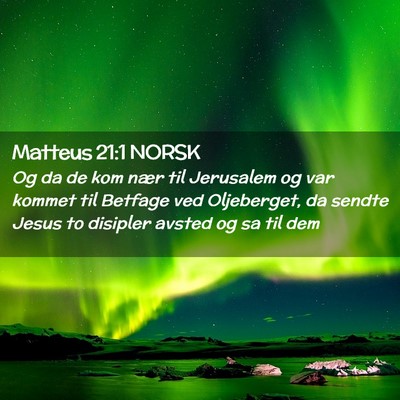 Picture 02 - Matteus 21:1 NORSK - Og da de kom nær til Jerusalem og var kommet til - Bible Verse Picture