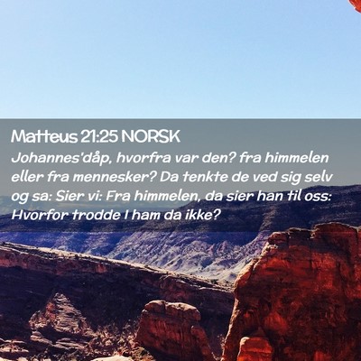 Picture 02 - Matteus 21:25 NORSK - Johannes'dåp, hvorfra var den? fra himmelen - Bible Verse Picture