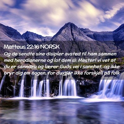 Picture 02 - Matteus 22:16 NORSK - Og de sendte sine disipler avsted til ham sammen - Bible Verse Picture