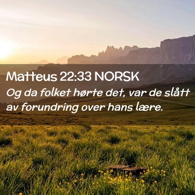 Picture 02 - Matteus 22:33 NORSK - Og da folket hørte det, var de slått av - Bible Verse Picture