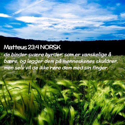 Picture 02 - Matteus 23:4 NORSK - de binder svære byrder, som er vanskelige å - Bible Verse Picture