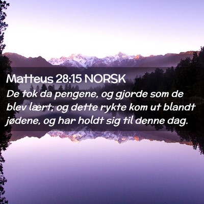 Picture 02 - Matteus 28:15 NORSK - De tok da pengene, og gjorde som de blev lært; - Bible Verse Picture