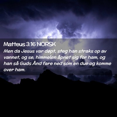 Picture 02 - Matteus 3:16 NORSK - Men da Jesus var døpt, steg han straks op av - Bible Verse Picture