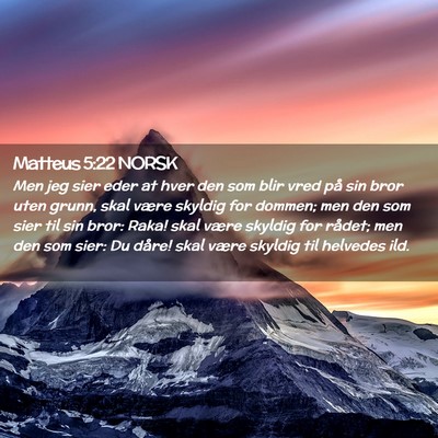 Picture 02 - Matteus 5:22 NORSK - Men jeg sier eder at hver den som blir vred på - Bible Verse Picture