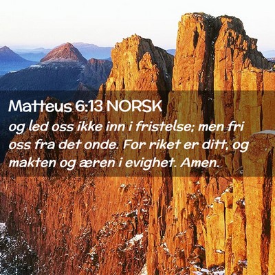 Picture 02 - Matteus 6:13 NORSK - og led oss ikke inn i fristelse; men fri oss fra - Bible Verse Picture