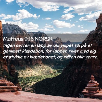 Picture 02 - Matteus 9:16 NORSK - Ingen setter en lapp av ukrympet tøi på et - Bible Verse Picture