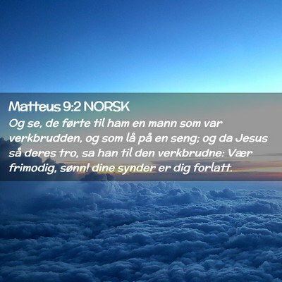 Picture 02 - Matteus 9:2 NORSK - Og se, de førte til ham en mann som var - Bible Verse Picture
