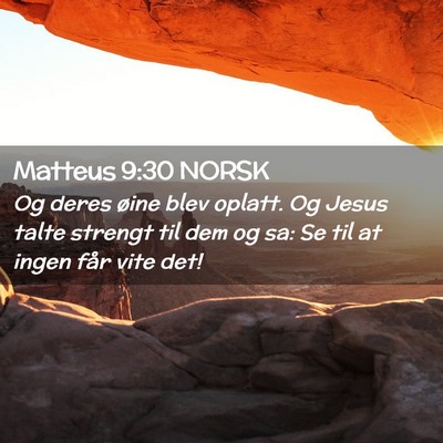 Picture 02 - Matteus 9:30 NORSK - Og deres øine blev oplatt. Og Jesus talte - Bible Verse Picture